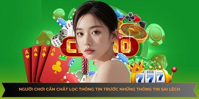 Người chơi cần chắt lọc thông tin trước những thông tin sai lệch