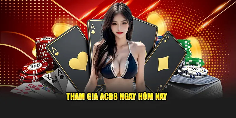 Top những lý do nên tham gia cá cược tại ACB8