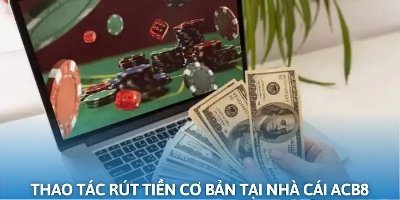 Thao tác thực hiện rút tiền tại ACB8