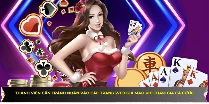Thành viên cần tránh nhấn vào các trang web giả mạo khi tham gia cá cược