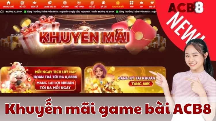 Nhận thưởng nạp lần đầu 100% và nhiều ưu đãi hấp dẫn khi chơi game bài ACB8.