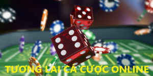 Tương Lai Cá Cược Online