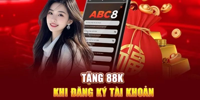 Đăng ký tài khoản nhận ngay 88k tiền chào mừng