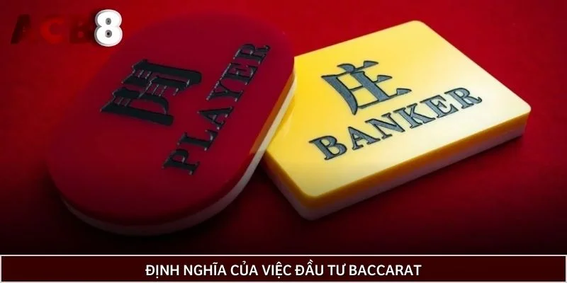 Định nghĩa của việc đầu tư Baccarat