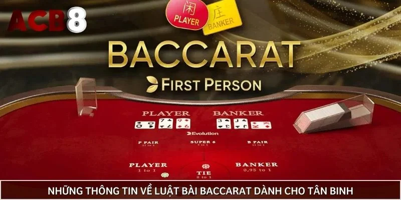 Những thông tin về luật bài baccarat dành cho tân binh