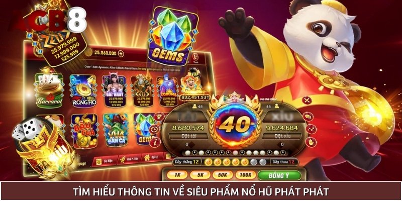 Khái quát thông tin cơ bản về nổ hũ phát phát