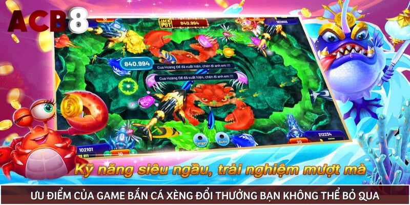 Ưu điểm của game bắn cá xèng đổi thưởng bạn không thể bỏ qua