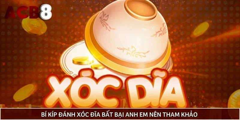 Bí kíp đánh xóc đĩa bất bại anh em nên tham khảo 