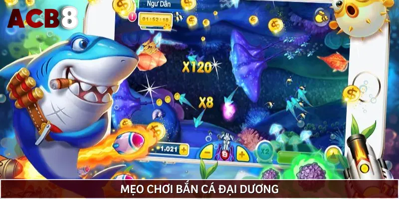 Tổng hợp các chiến thuật chơi Bắn Cá Đại Dương