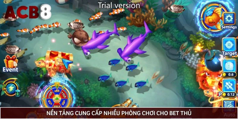 Nền tảng cung cấp nhiều phòng chơi cho bet thủ