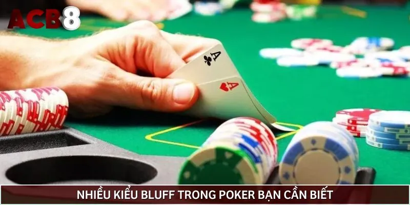 Các kiểu bluff trong Poker dễ áp dụng cho người mới