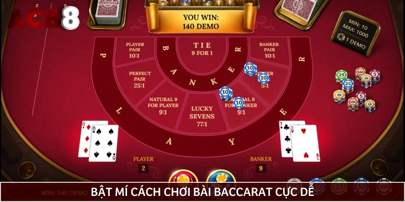 Hướng dẫn đầy đủ luật chơi baccarat chuẩn