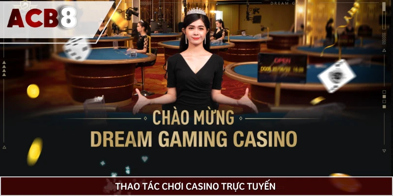 Tổ hợp cách chơi casino online siêu dễ ở nhà cái 