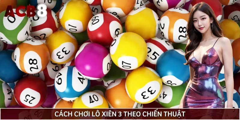 Mẹo chơi lô xiên 3 theo sự tính toán