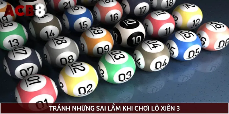 Những sai lầm cần tránh khi chơi lô xiên 3