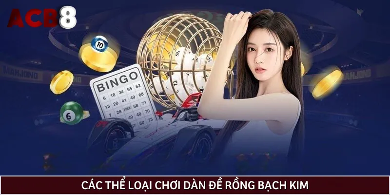 Các loại dàn đề rồng bạch kim