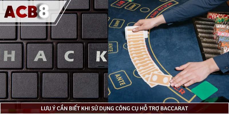 Những điểm cần thận trọng khi dùng công cụ can thiệp Baccarat