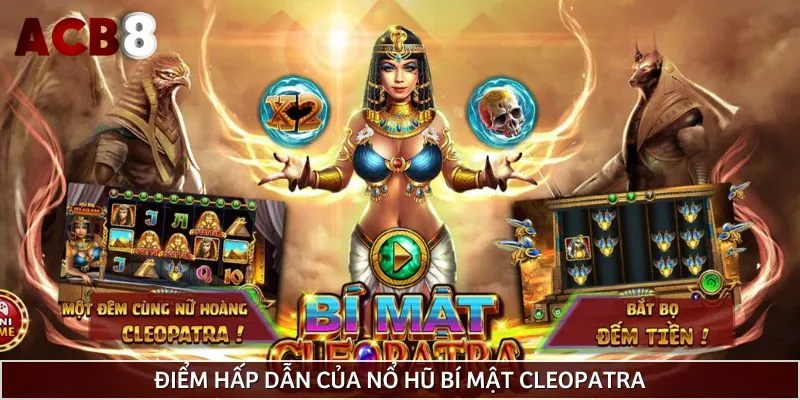 Nổ hũ bí mật Cleopatra mở ra hành trình săn kho báu Ai Cập