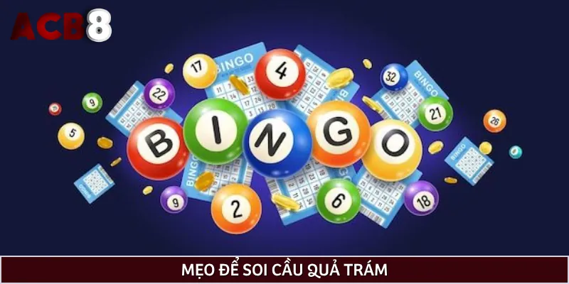 Hướng dẫn các thủ thuật soi cầu quả trám