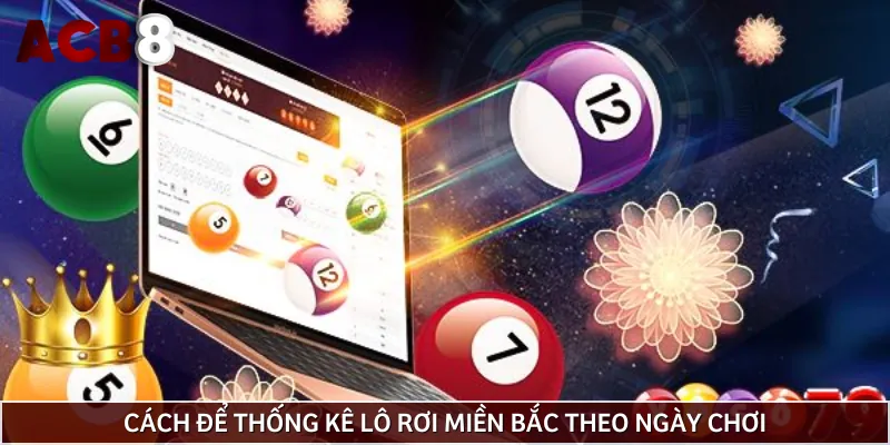 Hướng dẫn thống kê lô rơi Miền Bắc từng ngày