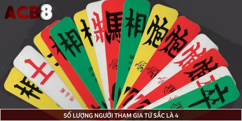 Số lượng người tham gia tứ sắc là 4