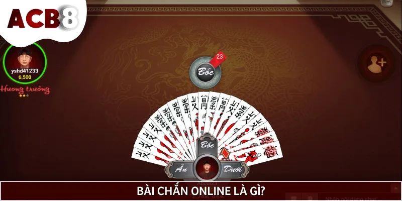Bài Chắn online là trò chơi dân gian được nhiều người yêu thích