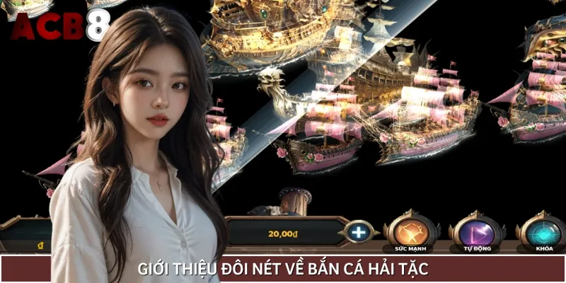 Bắn cá Hải Tặc là tựa game giải trí ăn khách nhất thị trường