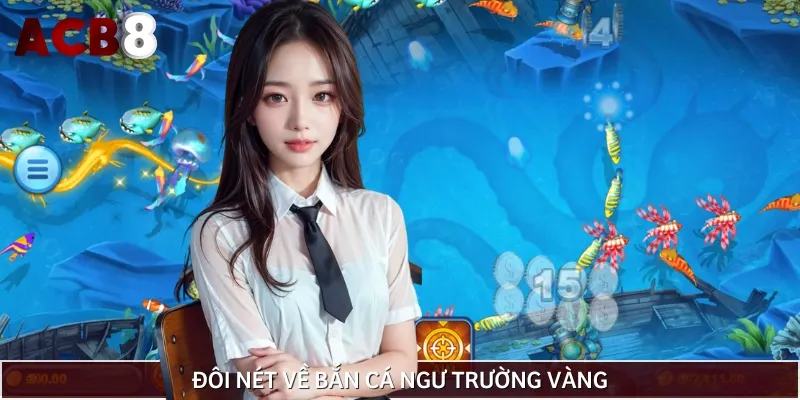 Bắn cá Ngư Trường Vàng là game đổi thưởng quen thuộc với nhiều người