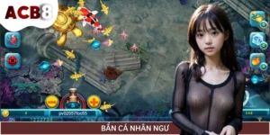 Bắn Cá Nhân Ngư - Săn Thưởng Lớn Dưới Đáy Biển Cho Newbie