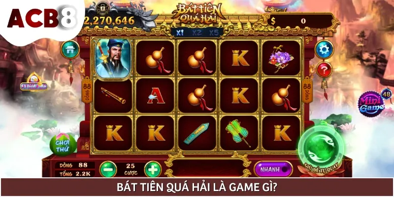 Bát Tiên Quá Hải là tựa game giải trí lấy cảm hứng từ tám vị tiên vượt biển
