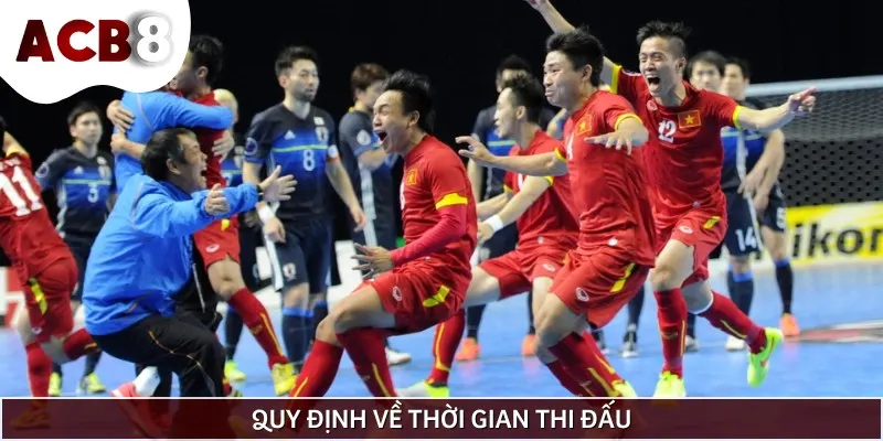 Quy tắc về thời gian thi đấu của bộ môn bóng đá Futsal