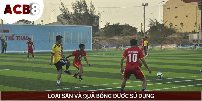 Loại sân và quả bóng đá được sử dụng trong bộ môn phủi