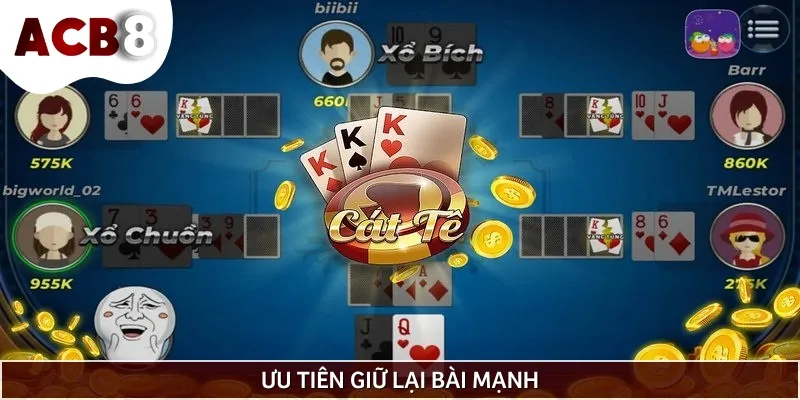 Cách chơi bài Catte an toàn nhất là ưu tiên giữ lại các quân bài mạnh