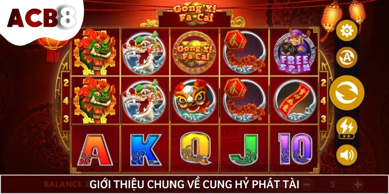 Cung Hỷ Phát Tài là game nổ hũ còn được gọi là Gong Xi Fa