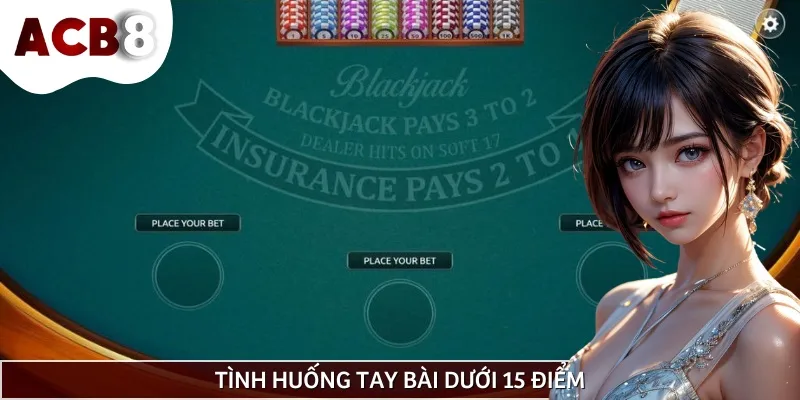 Cách đếm bài trong Blackjack khi sở hữu dưới 15 điểm