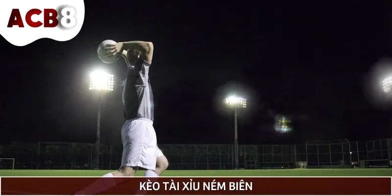 Kèo ném biên này đòi hỏi bạn phải dự đoán số lần thực hiện là tài hay xỉu