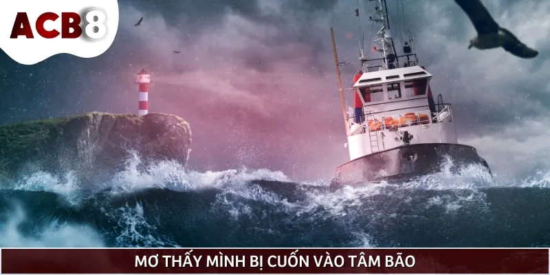 Người mơ bị cuốn vào tâm bão tượng trưng cho áp lực tâm lý lớn