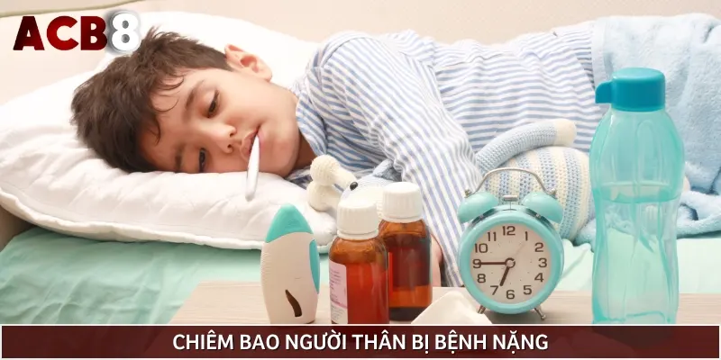 Mơ thấy người thân bị bệnh phản ánh việc bạn lo cho sức khỏe của người đó