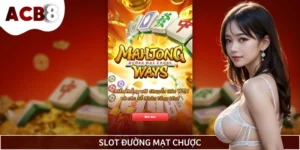 Slot Đường Mạt Chược - Game Nổ Hũ Đổi Thưởng Đậm Chất Á Đông