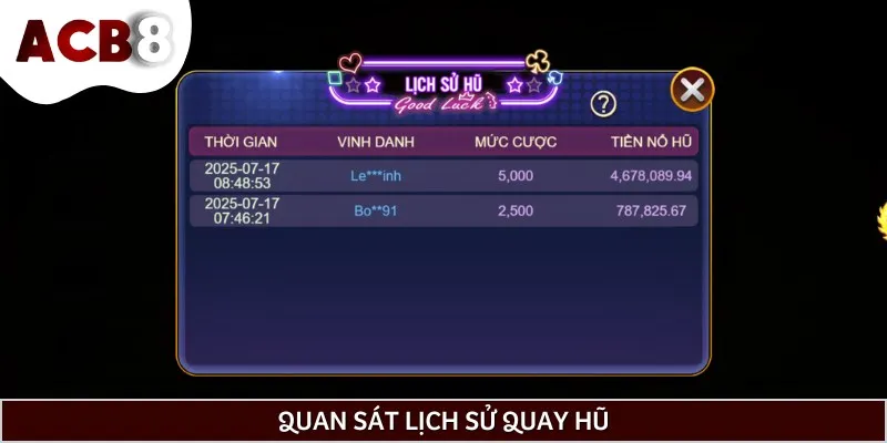 Bạn nên quan sát lịch sử quay hũ để đưa ra quyết định chính xác nhất