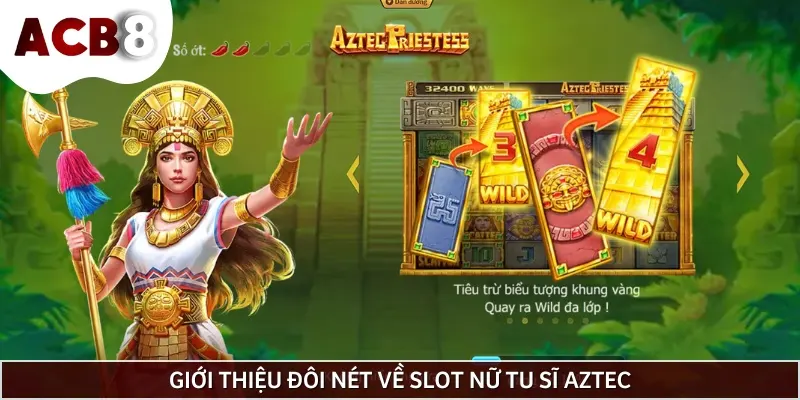 Slot Nữ tu sĩ Aztec là tựa game lấy bối cảnh từ nền văn minh cổ đại