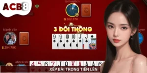 4 Bí Quyết Xếp Bài Trong Tiến Lên Khiến Đối Thủ Dè Chừng